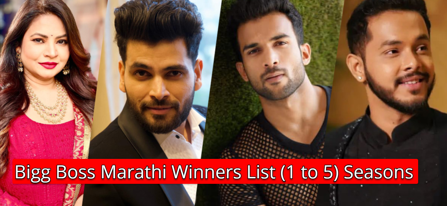 Bigg Boss Marathi Winners List (1 to 5) Seasons