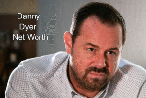 Danny Dyer Net Worth: Age, Filmy Career, Family, And Biography