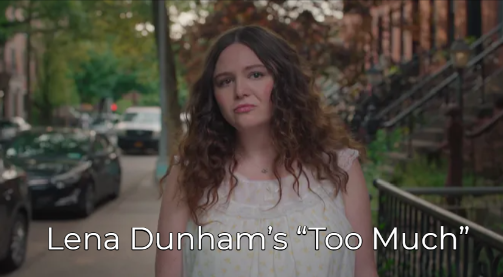 Lena Dunham’s “Too Much”