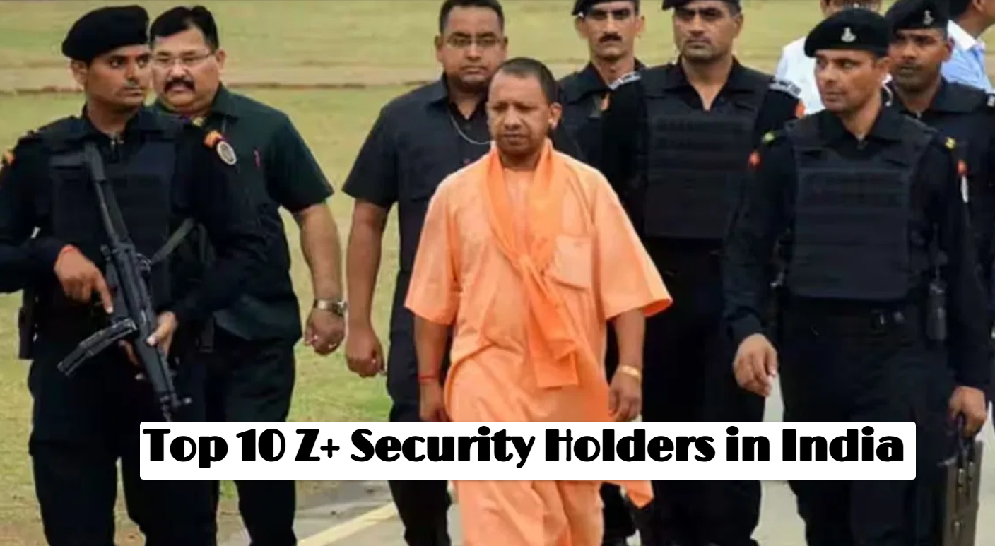 Top 10 Z+ Security Holders in India