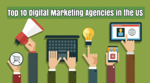 Top 10 Famous Digital Marketing Agencies In The USA